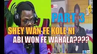 KOKORO ALATE | SHEY WAN FE KOLE NI ABI WON FE WAHALA PART 3