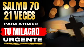 ORACIÓN PODEROSA DEL SALMO 70 - PARA ATRAER MILAGROS URGENTES