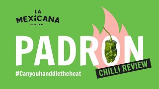 Padron Pepper Review - La Mexicana Market