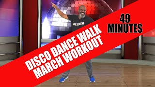 Walk March Disco Dance 4 Weight Loss | 49 Minutes | Low Impact | Get Your Groove On and Steps In!