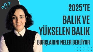 BALIK VE YÜKSELEN BALIK 🐟-2025 GÜNDEMİ #burçlar #astroloji #2025 #doğumharitası #danışmanlık