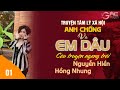 EM DÂU - TRUYỆN TÂM LÝ XÃ HỘI - [TẬP 1] - NGHE 5 PHÚT NGỦ NGON