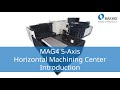 Taking 5-Axis Aerostructure Machining to New Levels:  Introducing the Makino Mag4 5-Axis HMC