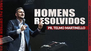 Homens resolvidos - Pr. Telmo Martinello