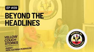 Beyond the Headlines with Hon. Katrina Robinson