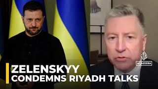 Zelenskyy condemns Riyadh talks as US defends approach to war diplomacy