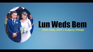 LUN WEDS BEM || KULJANG VILLAGE ||