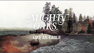 Mighty Oaks • Like An Eagle (Official Audio)