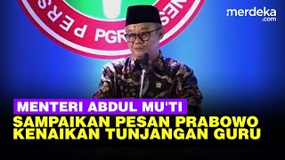 Menteri Abdul Mu'ti Sampaikan Pesan Prabowo Kenaikan Tunjangan Sertifikasi Guru 2025