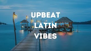 Upbeat Latin Vibes - Salsa, Bossa Nova, Caribbean - Instant Mood Booster Instrumental Music