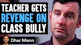 Teachers GET REVENGE On BAD STUDENT, What Happens Is Shocking | Dhar Mann