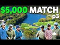 3v3 18 Hole Scramble | THE $5,000 MATCH | Part 3