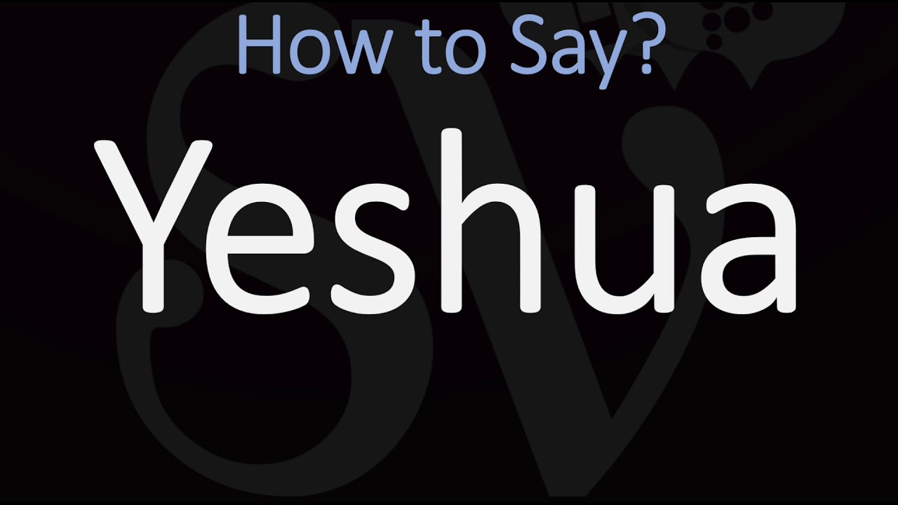 How To Pronounce Yeshua? (CORRECTLY) - YouTube