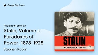 Stalin, Volume I: Paradoxes of Power,… by Stephen Kotkin · Audiobook preview