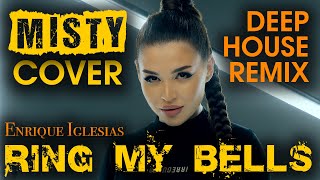 MISTY Ring My Bells Deep House Remix Enrique Iglesias Cover