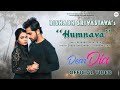 HUMNAVA (Official Video) RISHABH SRIVASTAVA | Mihika Kushwaha | Pruthvi A. | DEAR DIA | Netrix Music