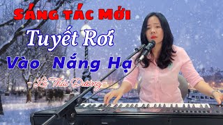 Tái tê lòng với sáng tác mới toanh TUYẾT RƠI VÀO NẮNG HẠ / Võ Mai nhạc công