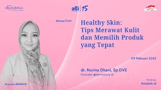 Workshop Healthy Skin: Tips Merawat Kulit dan Memilih Produk yang Tepat