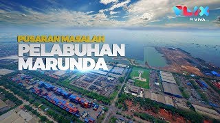 Pusaran Isu Mangkrak Bangun Pelabuhan Marunda