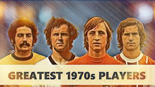 BEST FOOTBALL PLAYERS OF 1970S