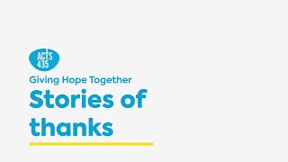 Stories of thanks - Giving Hope Together | Acts 435