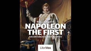 Napoleon The First, An Intimate Biography by Walter Geer Part 1/2 | Full Audio Book
