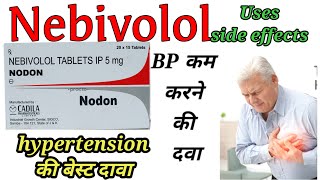 Nebivolol (NODON) - Mechanism, precautions, side effects \u0026 uses