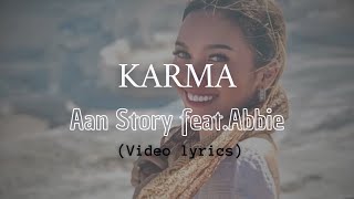 KARMA ~ Aan Story Feat.Abbie || (Video Lyrics)