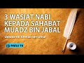 Khutbah Jum'at : 3 Wasiat Nabi kepada Muadz bin Jabal - Ustadz Ali Ahmad bin Umar