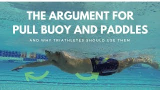 [Triathletes] The Argument For Using Pull Buoy And Paddles