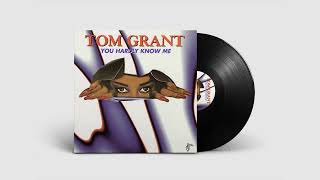 Tom Grant - You Hardly Know Me