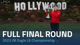 Full Final Round | 2023 JM Eagle LA Championship