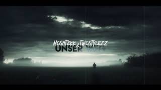 MoshTekk \u0026 TwoStylezz - UNSER WEG