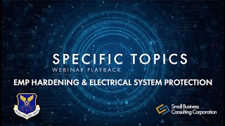 Special Topics Webinar: EMP Hardening \u0026 Electrical Systems Protections