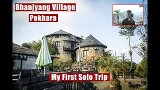 Bhanjyang Village - Pokhara l My First Solo Trip