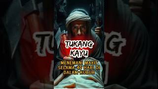 Kisah Tukang Kayu Nekat Temani Mayat Dalam Kubur Selama 40 hari #kisah #shortvideo #motivation