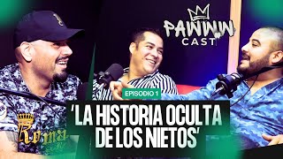 La historia oculta de los Nietos l PawwwCast l 01x01