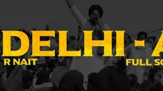 Delhi-A (Full song) R-Nait / Laddi Gill /GRY India / GoldMedia/ new punjabi song 2020