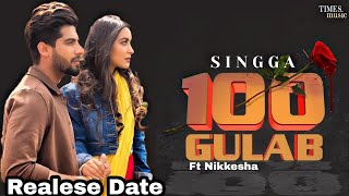 100 GULAB - Singga Ft Nikkesha | Times music | Singga bolda veere | New upcoming Punjabi Songs 2021