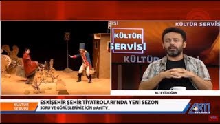 Haftanın kültür-sanat gündemi ve Eskişehir Şehir Tiyatroları'nda yeni sezon Kültür Servisi'nde!
