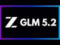GLM 5.2 in 9 Minutes