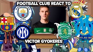 Football clubs react to Víctor Gyokeres (Very short, sorry)