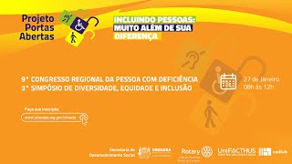 9º CONGRESSO REGIONAL DA PESSOA COM DEFICIÊNCIA - 3º SIMPÓSIO DE DIVERSIDADE, EQUIDADE E INCLUSÃO