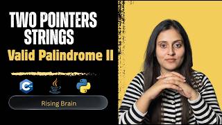 Valid Palindrome II Strings | Delete One Character Trick| Two Pointer Pattern | Python, C++ & Java