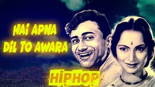 Hai Apna Dil To Awara HipHop ||Dj Ah Mix||