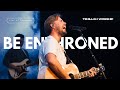 Be Enthroned (Live) [Spontaneous] by Bethel Music | Tehillah Worship