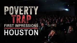 Poverty Trap First Impressions: Houston