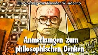 Anmerkungen zum philosophischen Denken - Ein Vortrag von Theodor W. Adorno