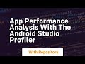 app performance analysis with the android studio profiler