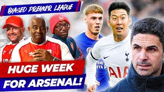Chelsea & Spurs Must Fall - Huge Week For Arsenal | The Biased Premier League Show